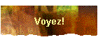 Voyez!