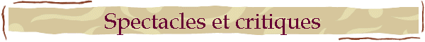 Spectacles et critiques